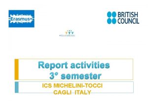 Report activities 3 semester ICS MICHELINITOCCI CAGLI ITALY