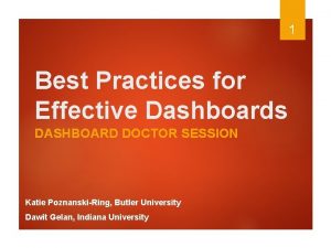 1 Best Practices for Effective Dashboards DASHBOARD DOCTOR