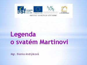 Legenda o svatm Martinovi Mgr Blanka Andrskov Svat