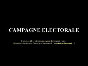 CAMPAGNE ELECTORALE Formation lcoute des campagnes lectorales venir