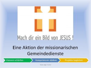 Eine Aktion der missionarischen Gemeindedienste Visionen schrfen Kompetenzen