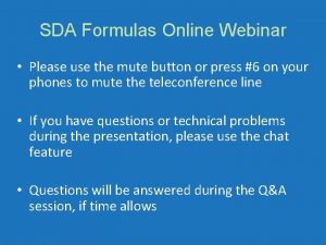 SDA Formulas Online Webinar Please use the mute
