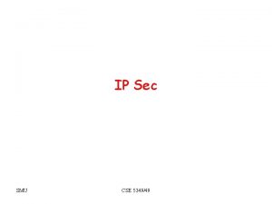 IP Sec SMU CSE 534949 Basics Networklevel all