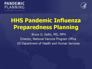 HHS Pandemic Influenza Preparedness Planning Bruce G Gellin