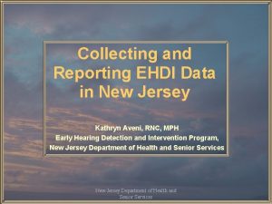 Collecting and Reporting EHDI Data in New Jersey