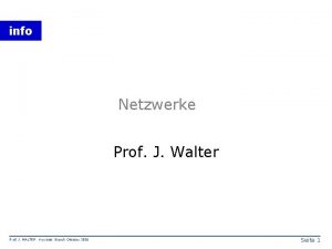 info Netzwerke Prof J Walter Prof J WALTER