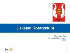 Uskelan Rotaryklubi Rc Uskela Salo Uskelan klubin ryhmty