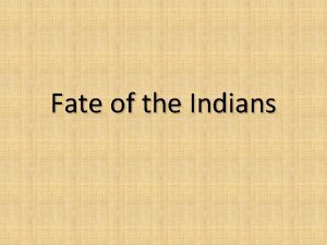 Fate of the Indians Sioux Originally from Northern