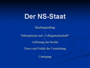 Der NSStaat Machtergreifung Fhrerprinzip und Volksgemeinschaft Auflsung des