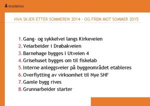 HVA SKJER ETTER SOMMEREN 2014 OG FREM MOT