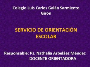 Colegio Luis Carlos Galn Sarmiento Girn SERVICIO DE