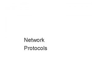 Network Protocols Introduction to Protocols n Protocol n
