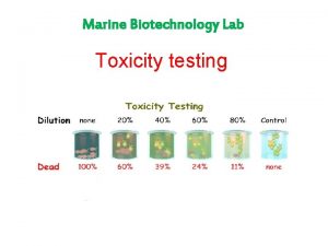 Marine Biotechnology Lab Toxicity testing Toxicity test a