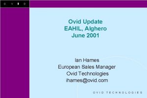 O V I D Ovid Update EAHIL Alghero