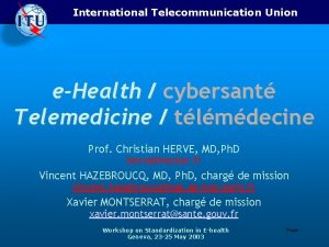 International Telecommunication Union eHealth cybersant Telemedicine tlmdecine Prof