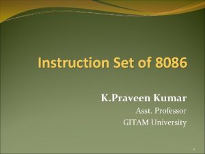 Instruction Set of 8086 K Praveen Kumar Asst