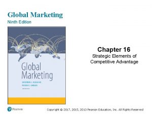 Global Marketing Ninth Edition Chapter 16 Strategic Elements