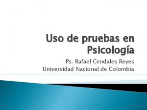 Uso de pruebas en Psicologa Ps Rafael Cendales