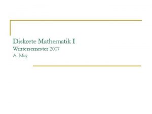 Diskrete Mathematik I Wintersemester 2007 A May Literatur