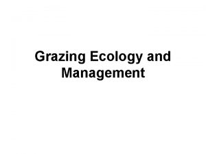 Grazing Ecology and Management Grazing Ecology and Management