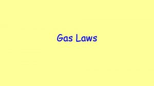 Gas Laws Learning Intention To learn the equations