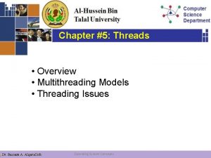 Chapter 5 Threads Overview Multithreading Models Threading Issues