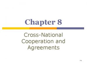 Chapter 8 CrossNational Cooperation and Agreements 7 1