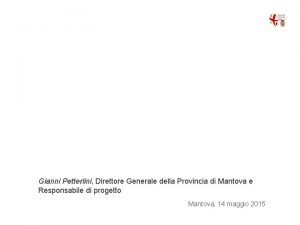 Gianni Petterlini Direttore Generale della Provincia di Mantova