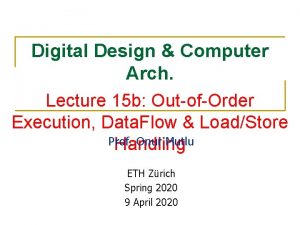 Digital Design Computer Arch Lecture 15 b OutofOrder