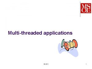 Multithreaded applications SE2811 1 What SE 1011 students