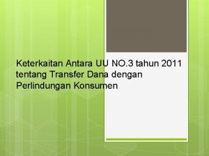 Keterkaitan Antara UU NO 3 tahun 2011 tentang