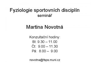 Fyziologie sportovnch discipln semin Martina Novotn Konzultan hodiny