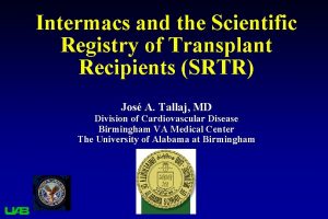 Intermacs and the Scientific Registry of Transplant Recipients