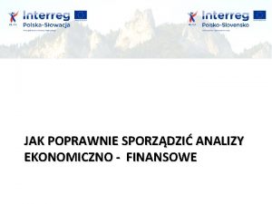 JAK POPRAWNIE SPORZDZI ANALIZY EKONOMICZNO FINANSOWE Analiza potrzeb