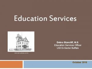 Education Services Debra Stancliff M S Education Services