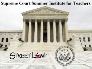 Supreme Court Summer Institute for Teachers Deliberation DELIBERATION