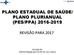 PLANO ESTADUAL DE SADE PLANO PLURIANUAL PESPPA 2016