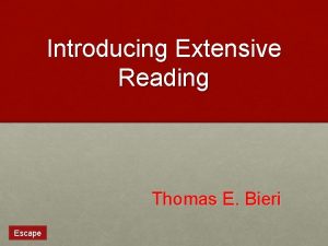Introducing Extensive Reading Thomas E Bieri Escape Extensive