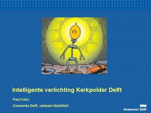 Intelligente verlichting Kerkpolder Delft Paul Kokx Gemeente Delft