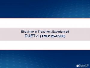 Etravirine in Treatment Experienced DUET1 TMC 125 C