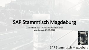 SAP Stammtisch Magdeburg Stammtisch 13 virtuelles Wiedersehen Magdeburg