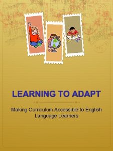 Making Curriculum Accessible to English Language Learners Contents