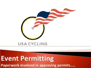 Event Permitting Paperwork involved in approving permits What