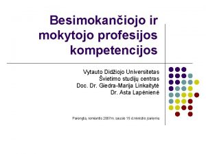 Besimokaniojo ir mokytojo profesijos kompetencijos Vytauto Didiojo Universitetas