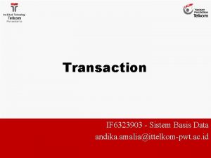 Transaction IF 6323903 Sistem Basis Data andika amaliaittelkompwt