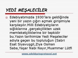 YED MEALECLER o Edebiyatmzda 1930lara geldiinde yeni bir