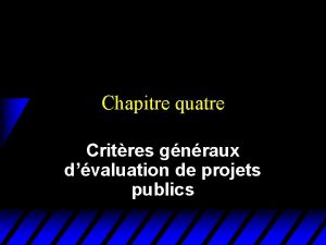 Chapitre quatre Critres gnraux dvaluation de projets publics