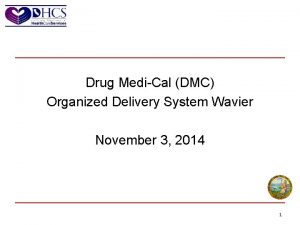 Drug MediCal DMC Organized Delivery System Wavier November