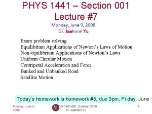 PHYS 1441 Section 001 Lecture 7 Monday June