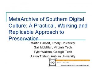 Meta Archive of Southern Digital Culture A Practical